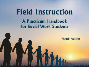 Book cover for Field Instruction: A Practicum Handbook for Social Work Students (8th Edition)